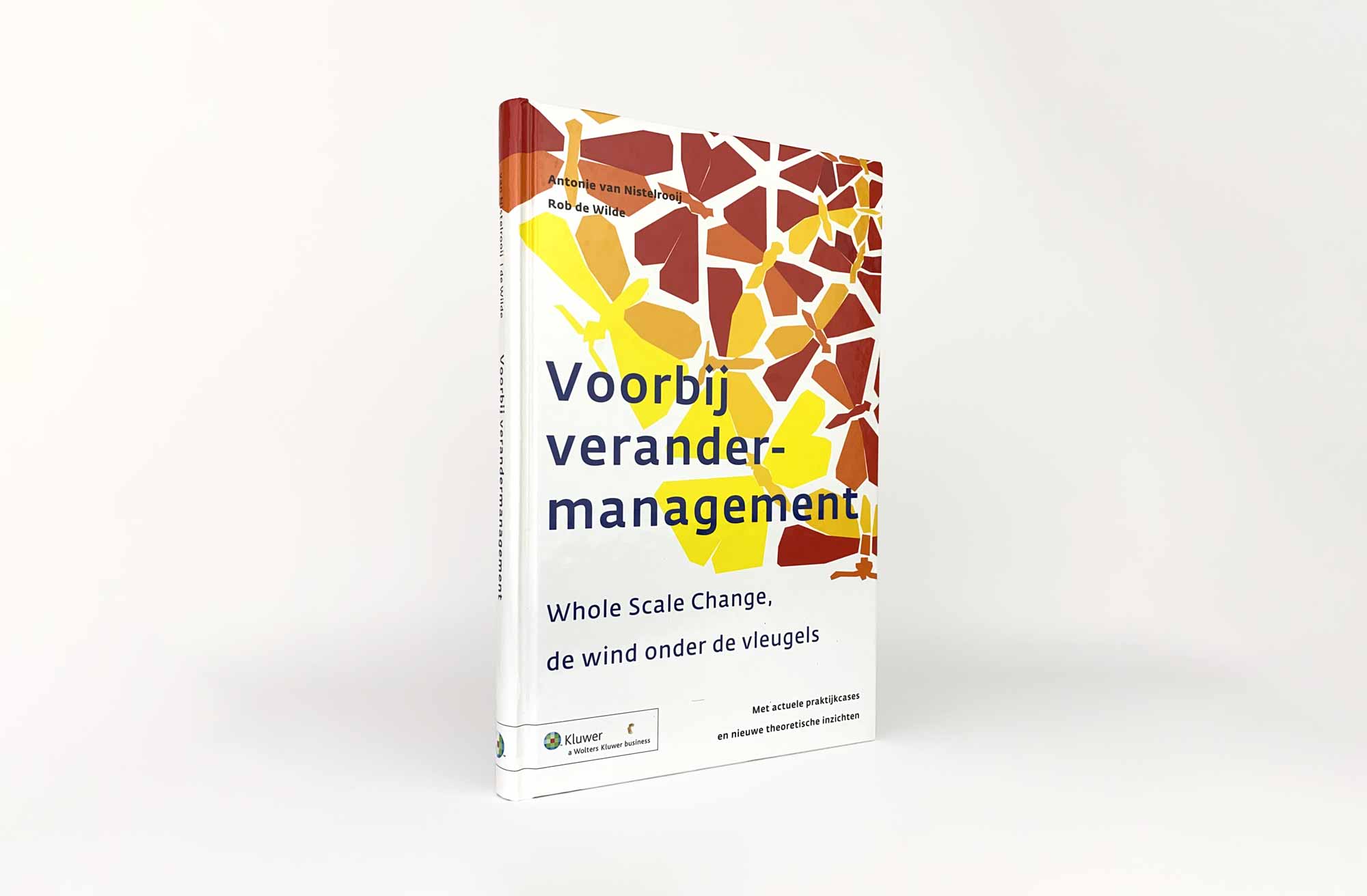 Voorbij verandermanagement-Antonie van Nistelrooij en Rob de Wilde