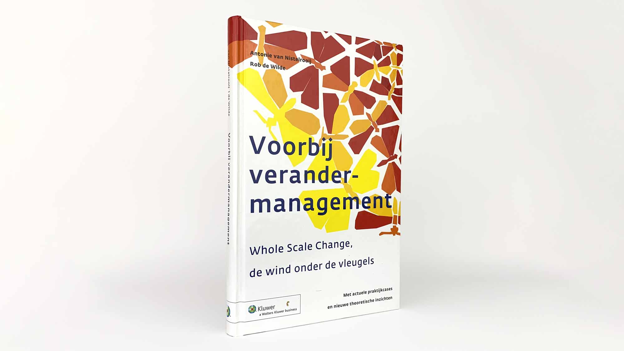 Voorbij verandermanagement-Antonie van Nistelrooij en Rob de Wilde